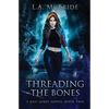 Threading the Bones - Paperback