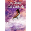 The Clouds Will Catch Me - Paperback
