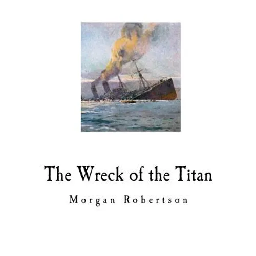 The Wreck of the Titan: Futility - Paperback