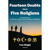 Fourteen Doubts about Five Religions: An Exploration of Christianity, Judaism, Islam, Buddhism, and Hinduism - Paperback