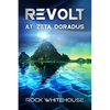 Revolt at Zeta Doradus: An ISC Fleet Novel - Paperback