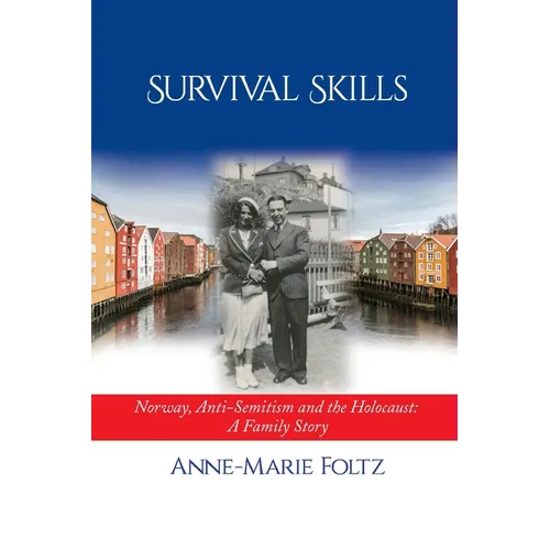 Survival Skills: Norway, Anti-Semitism and the Holocaust: A Family Story - Paperback