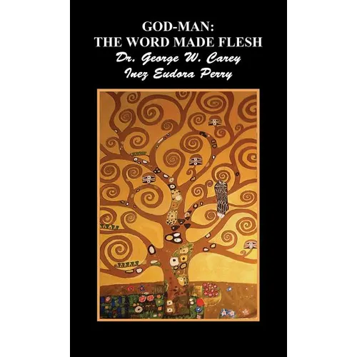 God-Man: The Word Made Flesh - Hardcover