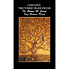 God-Man: The Word Made Flesh - Hardcover