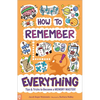 How to Remember Everything: Tips & Tricks to Become a Memory Master! - Paperback