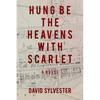 Hung Be the Heavens with Scarlet - Paperback