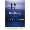 Battling the Spirit of Perversion - Paperback