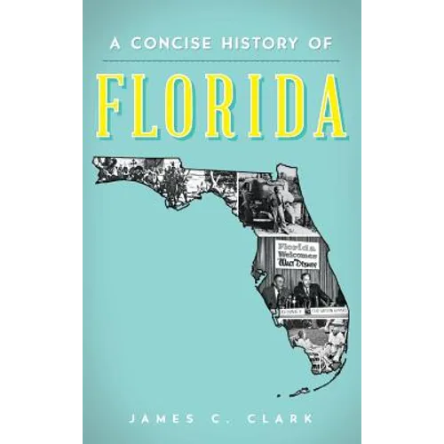 A Concise History of Florida - Hardcover