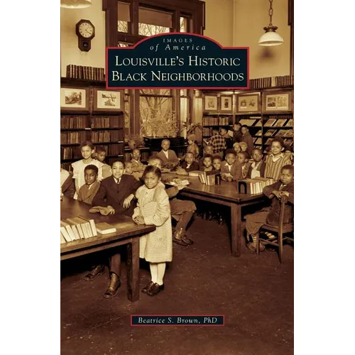 Louisville's Historic Black Neighborhoods - Hardcover
