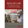 Rule by Law: The Politics of Courts in Authoritarian Regimes - Paperback