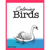 Coloring Birds: 50 Pages of The Best Birds Coloring Book for Adults. Full of the best species. - Paperback