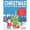 Christmas Activity Book for Kids: : Ages 5-8, Coloring Pages, Dot to Dot, Tracing, Mazes, Matching and Counting Games, Crossword Puzzles and a Mini Bo - Paperback