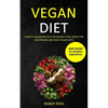 Vegan Diet: Healthy Salad Recipes for Weight Loss, Great for Vegetarian and Raw Vegan Diets (Change Your Body in 21 Days with a Vegan Lifestyle) - Paperback