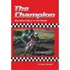 The Champion: One Man's Race to the Finish - Hardcover