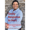 Godly Response to Hurt: Being hurt may not be your fault, but your response is always your choice. - Paperback