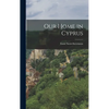 Our Home in Cyprus - Hardcover