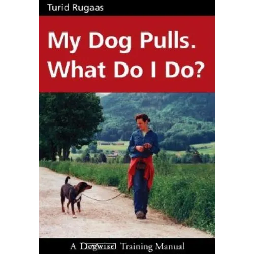 My Dog Pulls. What Do I Do? - Paperback