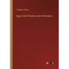 Egypt of the Pharaohs and of the Kedive - Paperback