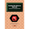 Seeding the Universe with Life Securing Our Cosmological Future - Paperback