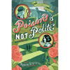 Poison Is Not Polite - Hardcover