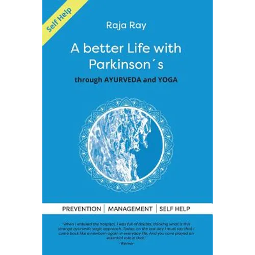A Better Life with Parkinson's: Through Ayurveda & Yoga - Paperback