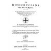 The Rosicrucians: Their Rights And Mysteries - Paperback