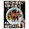 Farm, Fire & Feast: Recipes from the Inn at Bay Fortune - Hardcover