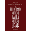 La felicidad ni tiene talla ni tiene edad - Paperback
