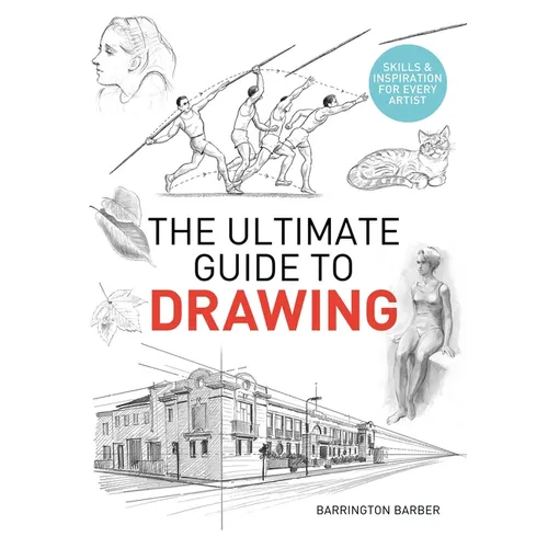 The Ultimate Guide to Drawing: Skills & Inspiration for Every Artist - Paperback