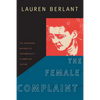 The Female Complaint: The Unfinished Business of Sentimentality in American Culture - Paperback