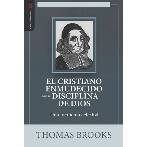 El Cristiano Enmudecido bajo la Disciplina de Dios: Una medicina celestial - Paperback
