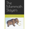 The Mammoth Slayers - Paperback