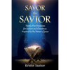 Savor the Savior: Twenty-Five Devotions for Advent and Christmas Inspired by the Names of Jesus - Paperback