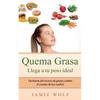 Quema Grasa - Llega a tu peso ideal: Deshazte del exceso de grasa y obtén el cuerpo de tus sueños - Paperback