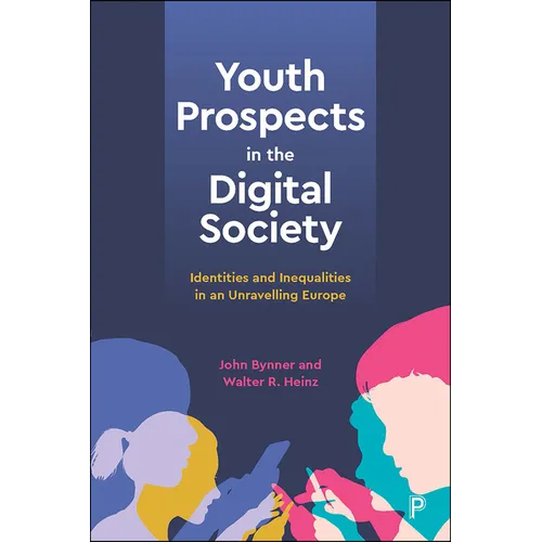 Youth Prospects in the Digital Society: Identities and Inequalities in an Unravelling Europe - Paperback