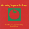 Growing Vegetable Soup - Hardcover