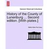 History of the County of Lunenburg ... Second edition. [With plates.] - Paperback