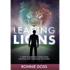 Leading Lions: 11 Steps to Reaching Your Fullest Potential and Changing the World - Hardcover
