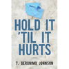 Hold It 'til It Hurts - Paperback