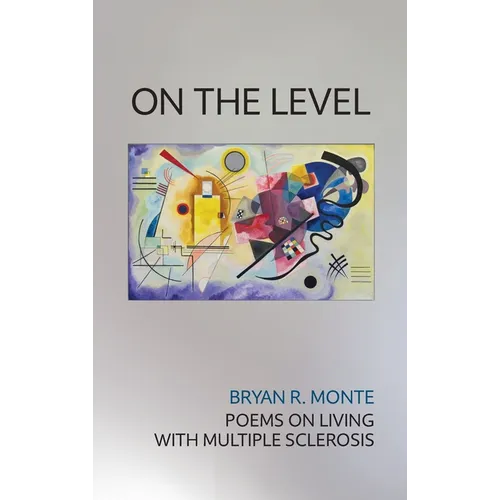 On the Level: Poems on Living with Multiple Sclerosis - Hardcover