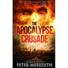The Apocalypse Crusade War of the Undead Day One: A Zombie Tale by Peter Meredith - Paperback