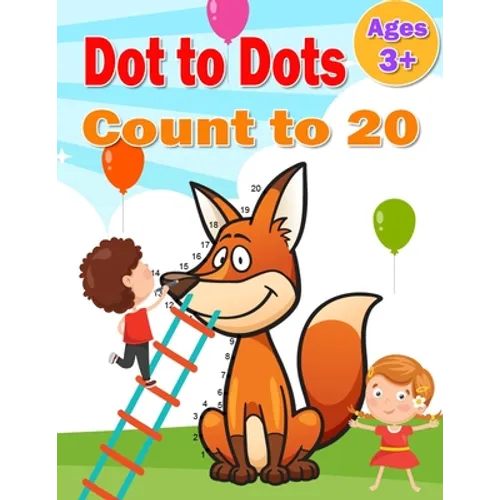 Dot to Dot Count to 20: Simple Connect The Dots counting to 1-20 books activity for Children, Preschoolers, Kindergarten, Kids, Homeschool, Boys And G - Paperback