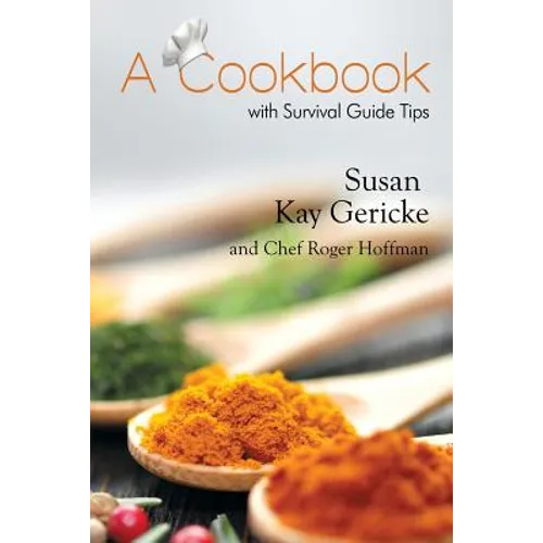 A Cookbook with Survival Guide Tips - Paperback