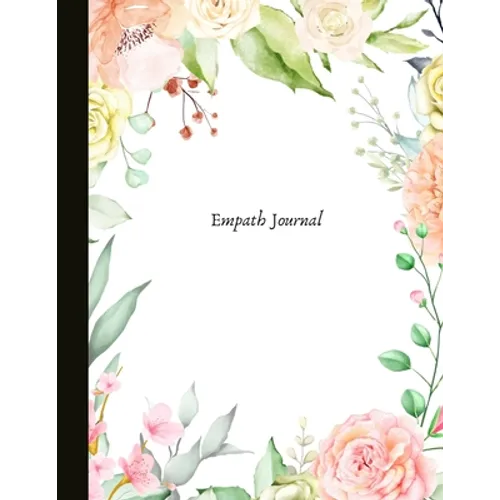 Empath Journal: A Journal for HSPs and Empaths, track your energy levels, mood, write out your experience, monitor your self-care and - Paperback