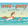 Noni the Pony Goes to the Beach - Hardcover