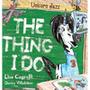 Unicorn Jazz The Thing I Do - Hardcover