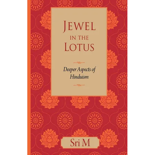 Jewel in the Lotus: Deeper Aspects of Hinduism - Paperback
