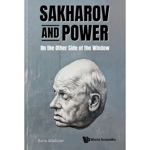 Sakharov and Power: On the Other Side of the Window - Hardcover