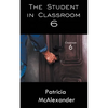 The Student in Classroom 6 - Paperback