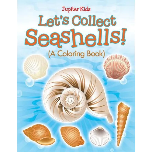 Let's Collect Seashells! (A Coloring Book) - Paperback